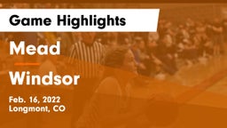 Mead  vs Windsor  Game Highlights - Feb. 16, 2022