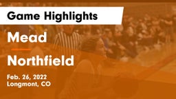 Mead  vs Northfield  Game Highlights - Feb. 26, 2022