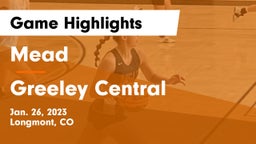 Mead  vs Greeley Central  Game Highlights - Jan. 26, 2023