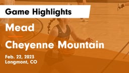Mead  vs Cheyenne Mountain  Game Highlights - Feb. 22, 2023