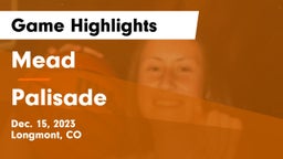 Mead  vs Palisade  Game Highlights - Dec. 15, 2023