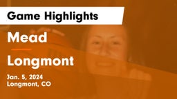 Mead  vs Longmont  Game Highlights - Jan. 5, 2024