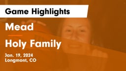 Mead  vs Holy Family  Game Highlights - Jan. 19, 2024