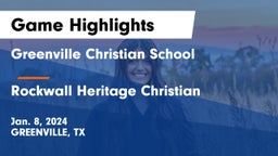 Greenville Christian School vs Rockwall Heritage Christian  Game Highlights - Jan. 8, 2024