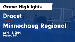 Dracut  vs Minnechaug Regional  Game Highlights - April 15, 2024