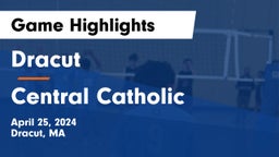 Dracut  vs Central Catholic  Game Highlights - April 25, 2024
