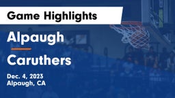 Alpaugh  vs Caruthers  Game Highlights - Dec. 4, 2023