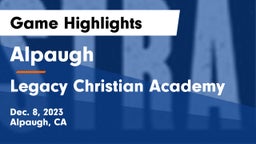 Alpaugh  vs Legacy Christian Academy Game Highlights - Dec. 8, 2023
