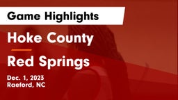 Hoke County  vs Red Springs Game Highlights - Dec. 1, 2023