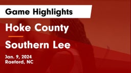 Hoke County  vs Southern Lee  Game Highlights - Jan. 9, 2024
