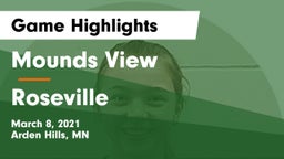 Mounds View  vs Roseville  Game Highlights - March 8, 2021