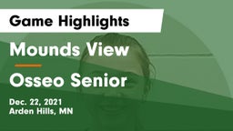 Mounds View  vs Osseo Senior  Game Highlights - Dec. 22, 2021