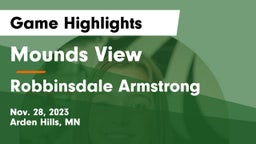 Mounds View  vs Robbinsdale Armstrong  Game Highlights - Nov. 28, 2023