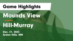Mounds View  vs Hill-Murray  Game Highlights - Dec. 21, 2023