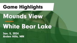 Mounds View  vs White Bear Lake  Game Highlights - Jan. 5, 2024
