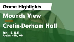 Mounds View  vs Cretin-Derham Hall  Game Highlights - Jan. 16, 2024