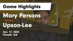 Mary Persons  vs Upson-Lee  Game Highlights - Jan. 17, 2023