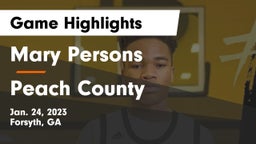 Mary Persons  vs Peach County  Game Highlights - Jan. 24, 2023