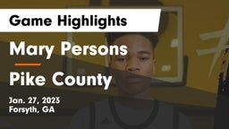 Mary Persons  vs Pike County  Game Highlights - Jan. 27, 2023