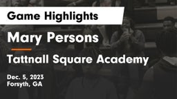 Mary Persons  vs Tattnall Square Academy Game Highlights - Dec. 5, 2023