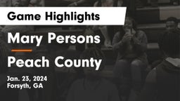 Mary Persons  vs Peach County  Game Highlights - Jan. 23, 2024