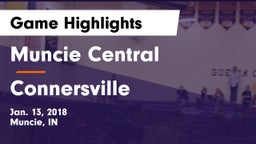 Muncie Central  vs Connersville  Game Highlights - Jan. 13, 2018