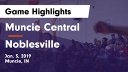 Muncie Central  vs Noblesville Game Highlights - Jan. 5, 2019