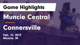 Muncie Central  vs Connersville  Game Highlights - Feb. 12, 2019