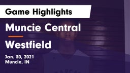 Muncie Central  vs Westfield  Game Highlights - Jan. 30, 2021