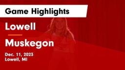 Lowell  vs Muskegon  Game Highlights - Dec. 11, 2023