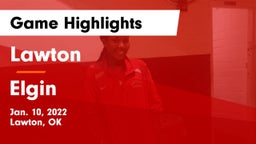 Lawton   vs Elgin  Game Highlights - Jan. 10, 2022