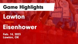 Lawton   vs Eisenhower  Game Highlights - Feb. 14, 2023