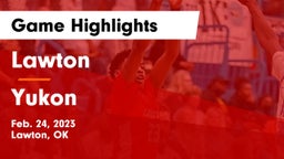 Lawton   vs Yukon  Game Highlights - Feb. 24, 2023
