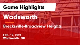 Wadsworth  vs Brecksville-Broadview Heights  Game Highlights - Feb. 19, 2021