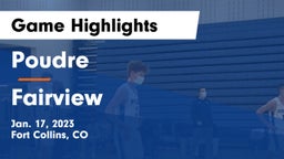 Poudre  vs Fairview  Game Highlights - Jan. 17, 2023