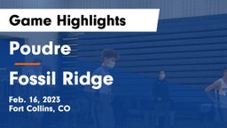 Poudre  vs Fossil Ridge  Game Highlights - Feb. 16, 2023