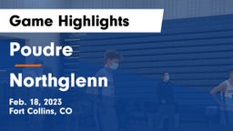 Poudre  vs Northglenn  Game Highlights - Feb. 18, 2023