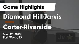 Diamond Hill-Jarvis  vs Carter-Riverside  Game Highlights - Jan. 27, 2023