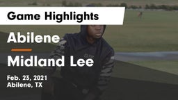 Abilene  vs Midland Lee  Game Highlights - Feb. 23, 2021