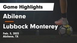 Abilene  vs Lubbock Monterey  Game Highlights - Feb. 3, 2023