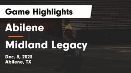 Abilene  vs Midland Legacy  Game Highlights - Dec. 8, 2023