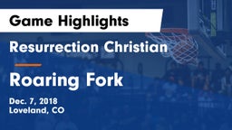Resurrection Christian  vs Roaring Fork  Game Highlights - Dec. 7, 2018