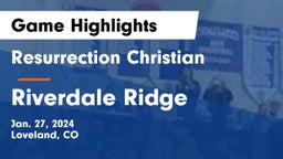 Resurrection Christian  vs Riverdale Ridge  Game Highlights - Jan. 27, 2024