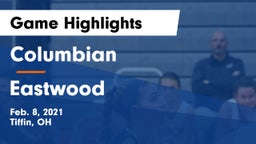 Columbian  vs Eastwood Game Highlights - Feb. 8, 2021
