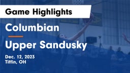 Columbian  vs Upper Sandusky  Game Highlights - Dec. 12, 2023