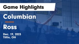 Columbian  vs Ross  Game Highlights - Dec. 19, 2023