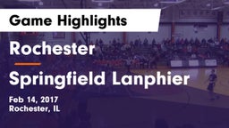 Rochester  vs Springfield Lanphier Game Highlights - Feb 14, 2017