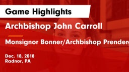 Archbishop John Carroll  vs Monsignor Bonner/Archbishop Prendergast Catholic Game Highlights - Dec. 18, 2018