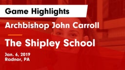 Archbishop John Carroll  vs The Shipley School Game Highlights - Jan. 6, 2019