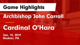 Archbishop John Carroll  vs Cardinal O'Hara  Game Highlights - Jan. 15, 2019